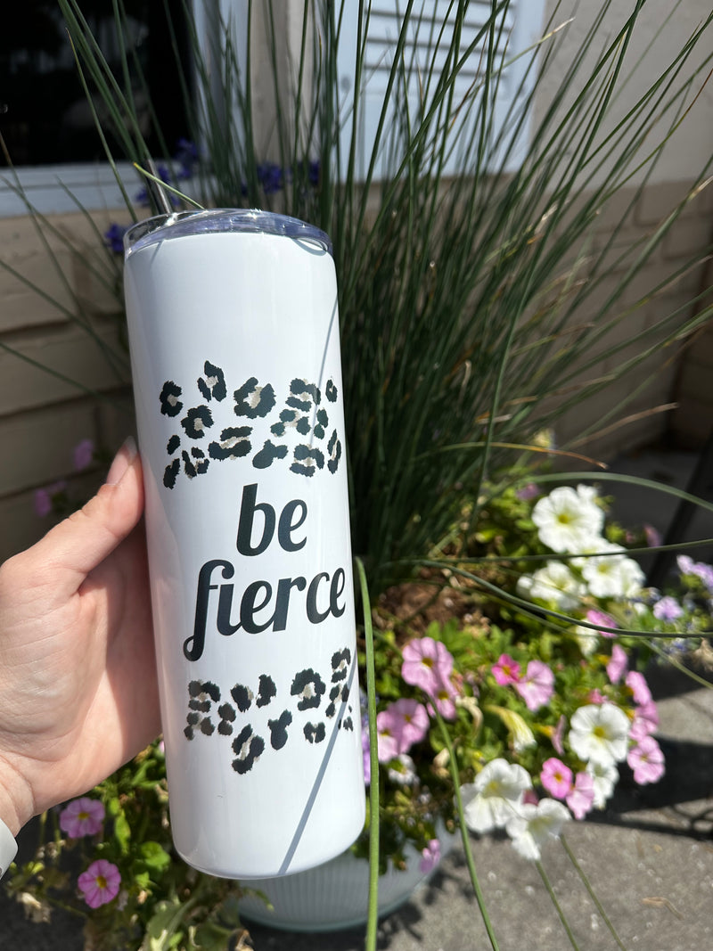 Be Fierce 20 oz Tall Travel Cup