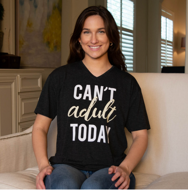 Can't Adult Today  V-neck Tee
